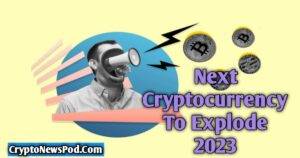Read more about the article Next Cryptocurrency To Explode 2023 – CryptoNewsPod